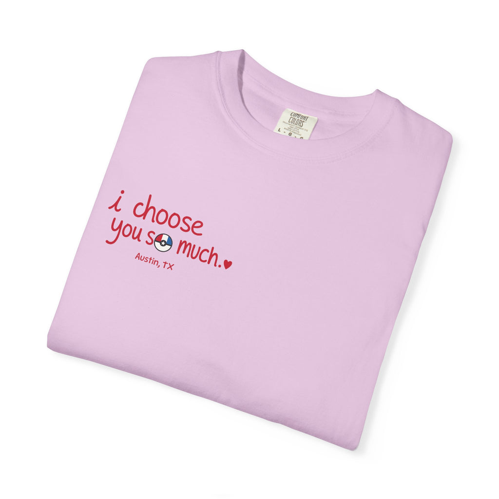 T-Shirt — "I Choose You So Much" -Inspired Graphic Tee