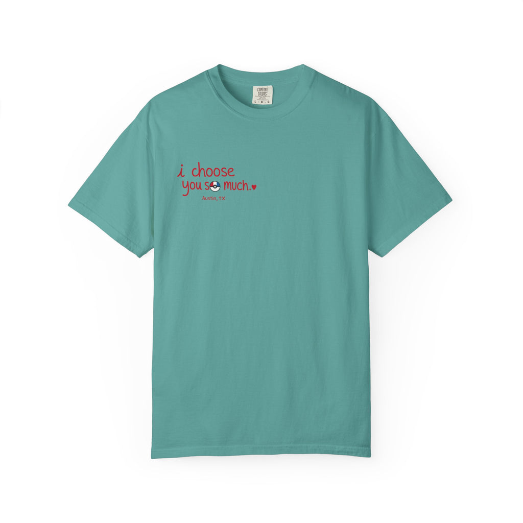 T-Shirt — "I Choose You So Much" -Inspired Graphic Tee