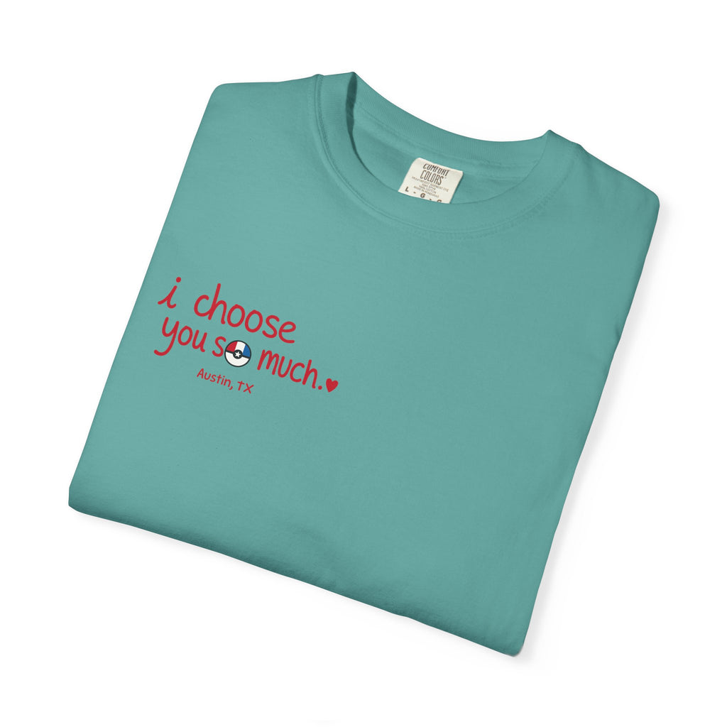 T-Shirt — "I Choose You So Much" -Inspired Graphic Tee
